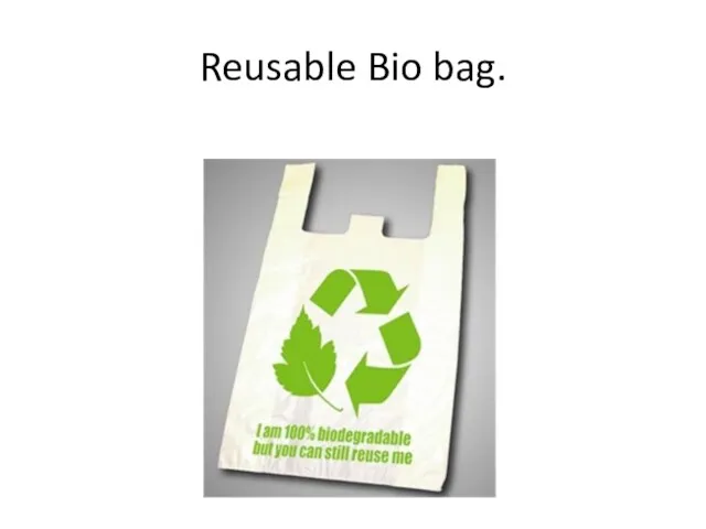 Reusable Bio bag.