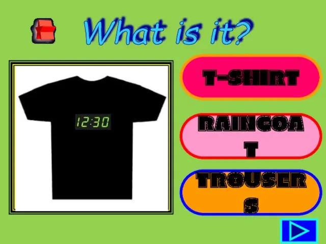 T-SHIRT RAINCOAT TROUSERS What is it?