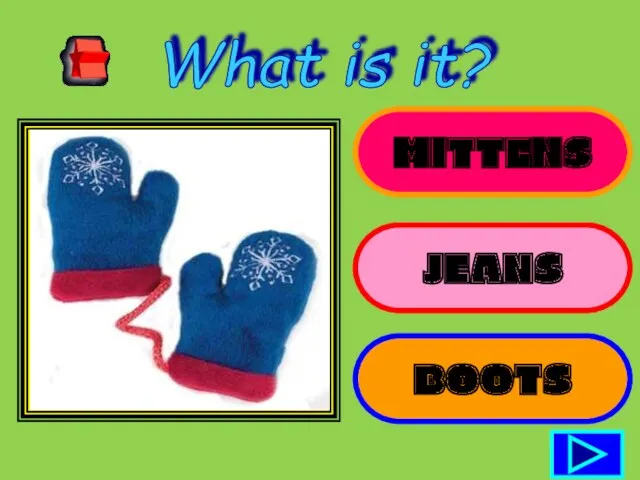 MITTENS JEANS BOOTS What is it?