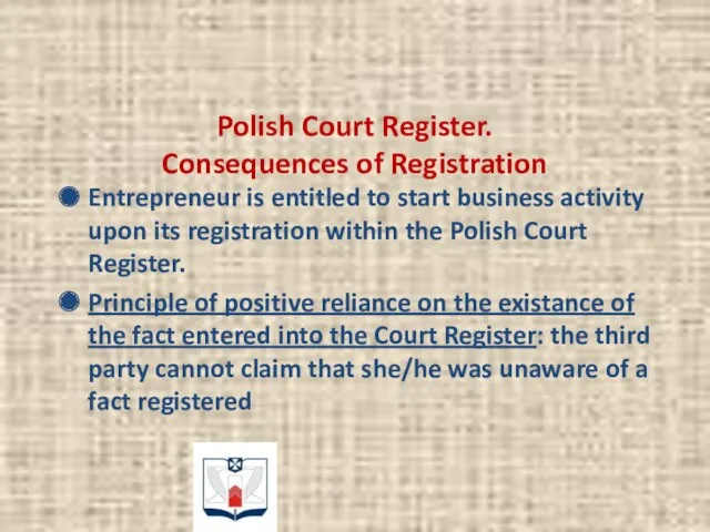 Polish Court Register. Consequences of Registration Entrepreneur is entitled to