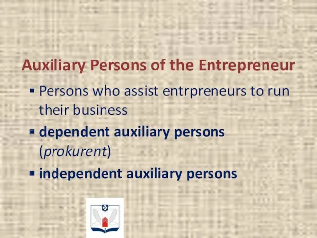 Auxiliary Persons of the Entrepreneur Persons who assist entrpreneurs to