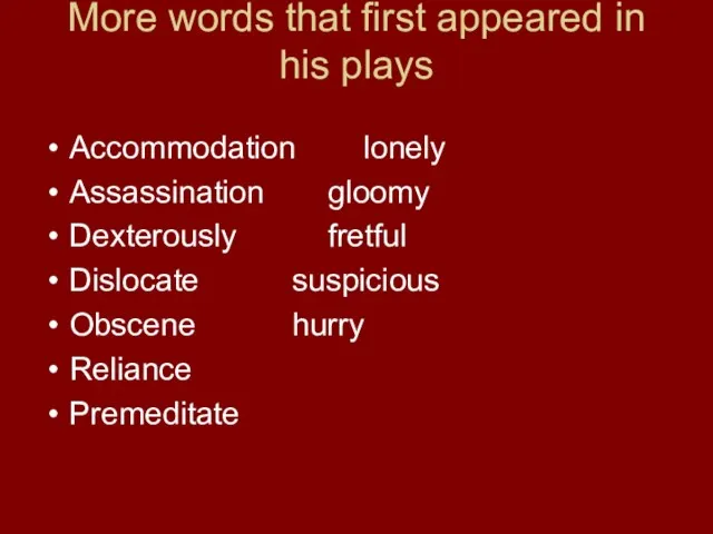 More words that first appeared in his plays Accommodation lonely