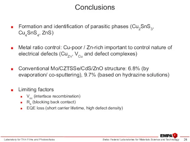 Conclusions Formation and identification of parasitic phases (Cu2SnS3, Cu4SnS4, ZnS)