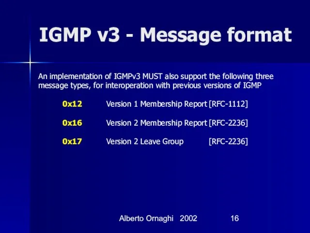 Alberto Ornaghi 2002 An implementation of IGMPv3 MUST also support
