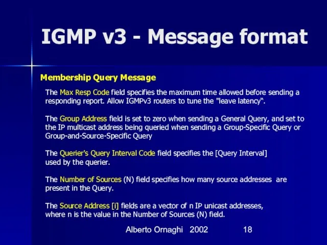 Alberto Ornaghi 2002 IGMP v3 - Message format The Max