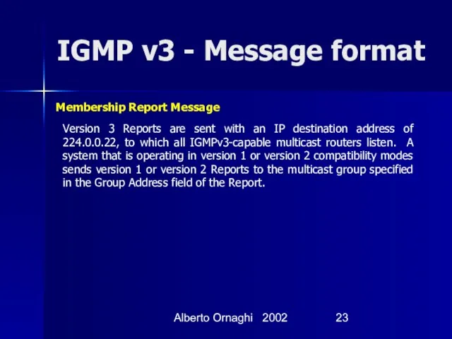 Alberto Ornaghi 2002 Membership Report Message IGMP v3 - Message