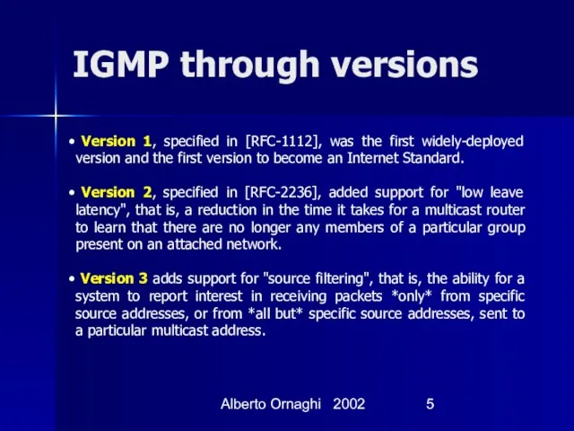 Alberto Ornaghi 2002 IGMP through versions Version 1, specified in