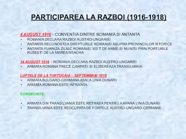 PARTICIPAREA LA RAZBOI (1916-1918) 4 AUGUST 1916 - CONVENTIA DINTRE ROMANIA SI ANTANTA