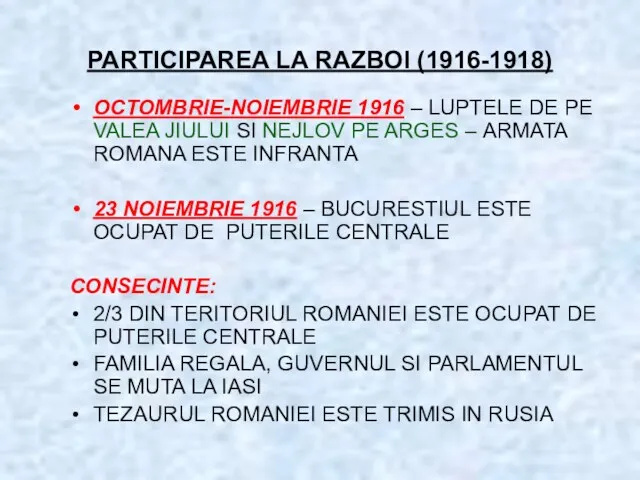 PARTICIPAREA LA RAZBOI (1916-1918) OCTOMBRIE-NOIEMBRIE 1916 – LUPTELE DE PE VALEA JIULUI SI