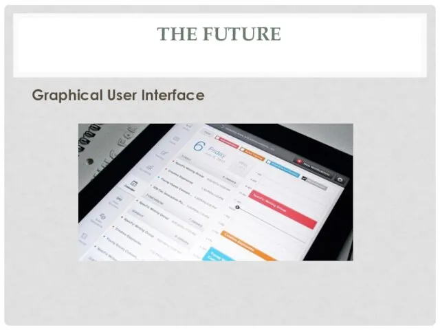 THE FUTURE Graphical User Interface