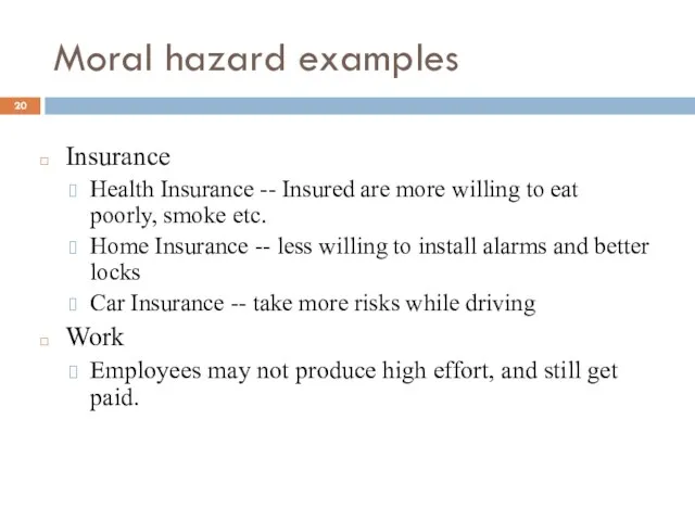 Moral hazard examples Insurance Health Insurance -- Insured are more