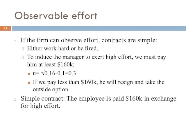 Observable effort If the firm can observe effort, contracts are