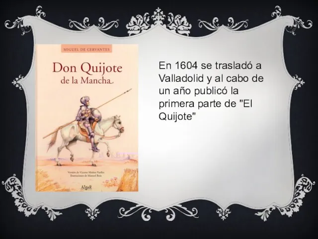 En 1604 se trasladó a Valladolid y al cabo de