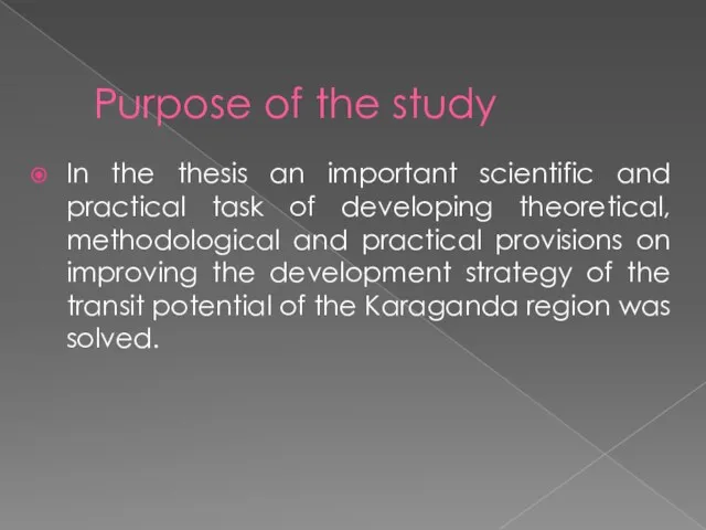 Purpose of the study In the thesis an important scientific