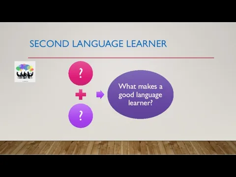SECOND LANGUAGE LEARNER