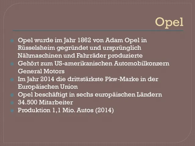 Opel Opel wurde im Jahr 1862 von Adam Opel in