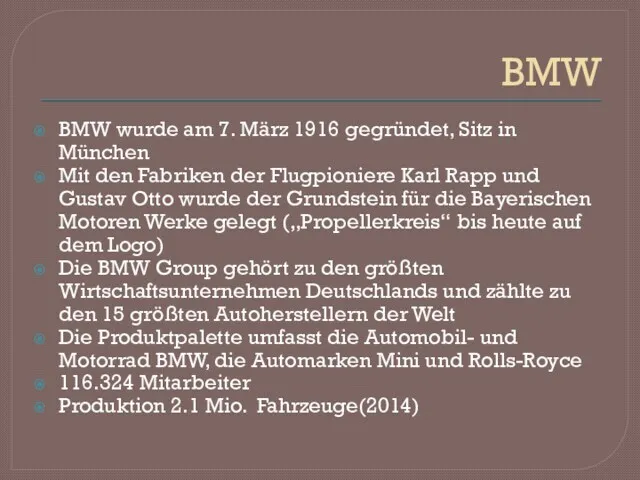 BMW BMW wurde am 7. März 1916 gegründet, Sitz in