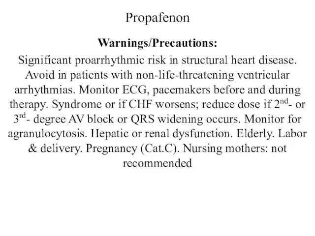 Propafenon Warnings/Precautions: Significant proarrhythmic risk in structural heart disease. Avoid in patients with