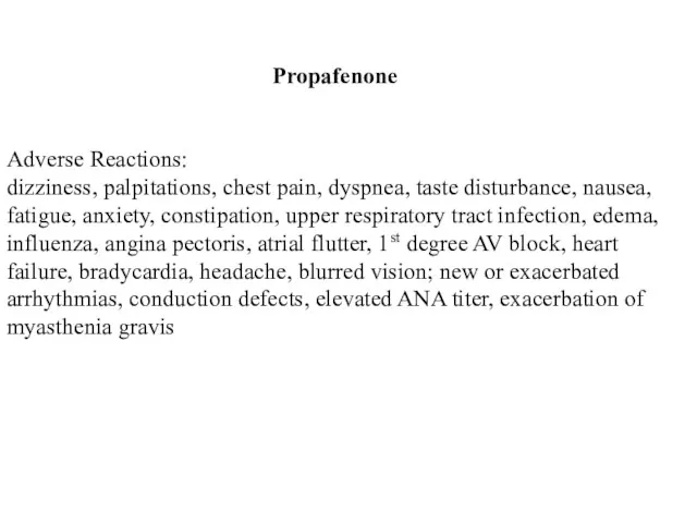 Adverse Reactions: dizziness, palpitations, chest pain, dyspnea, taste disturbance, nausea, fatigue, anxiety, constipation,