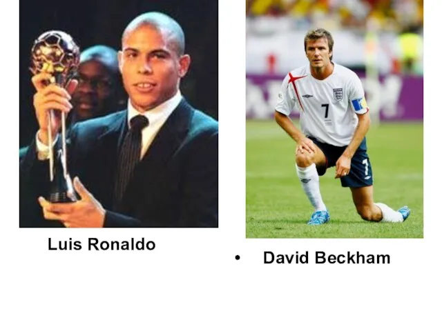 Luis Ronaldo David Beckham