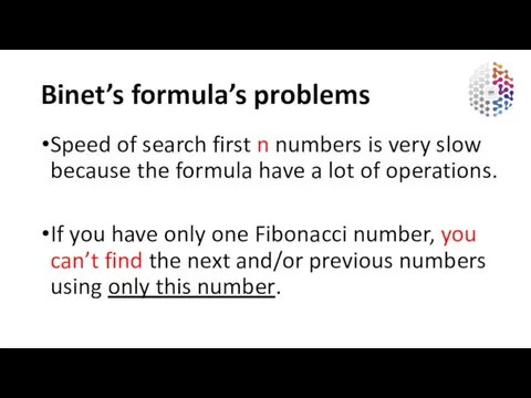 Binet’s formula’s problems Speed of search first n numbers is