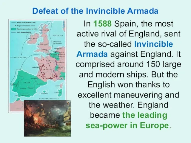 Defeat of the Invincible Armada In 1588 Spain, the most