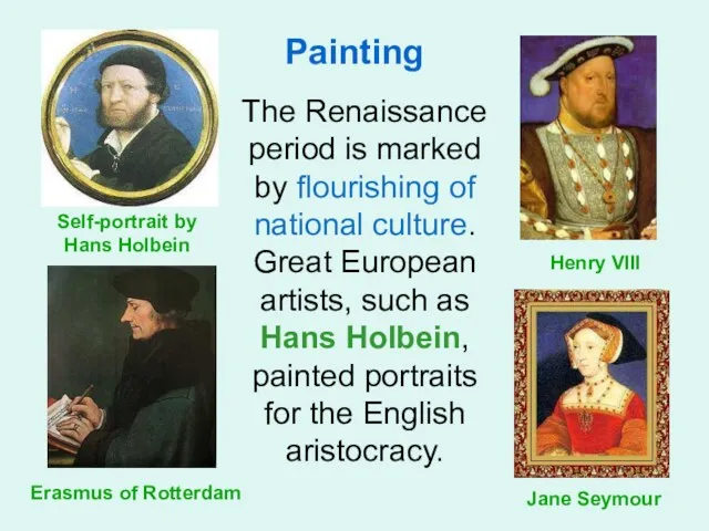 Painting The Renaissance period is marked by flourishing of national