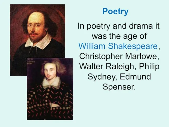 Poetry In poetry and drama it was the age of