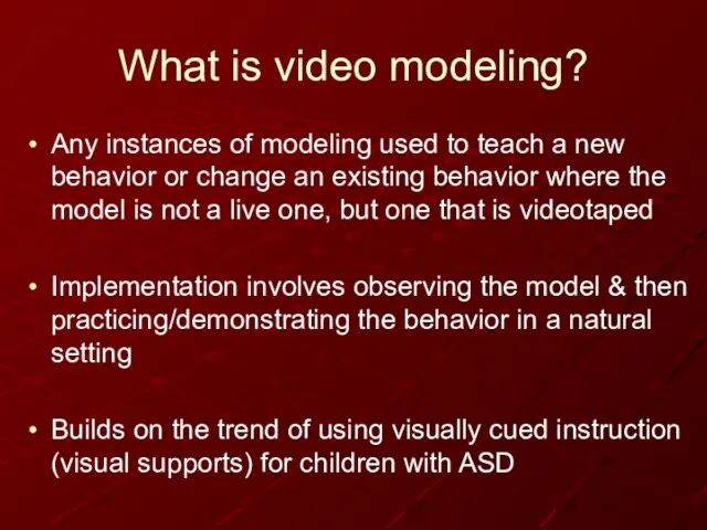 What is video modeling? Any instances of modeling used to