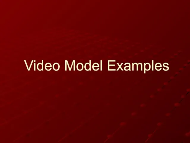 Video Model Examples