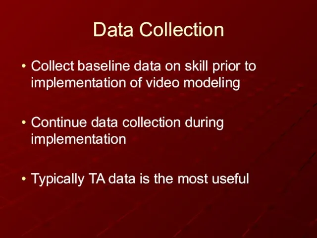 Data Collection Collect baseline data on skill prior to implementation