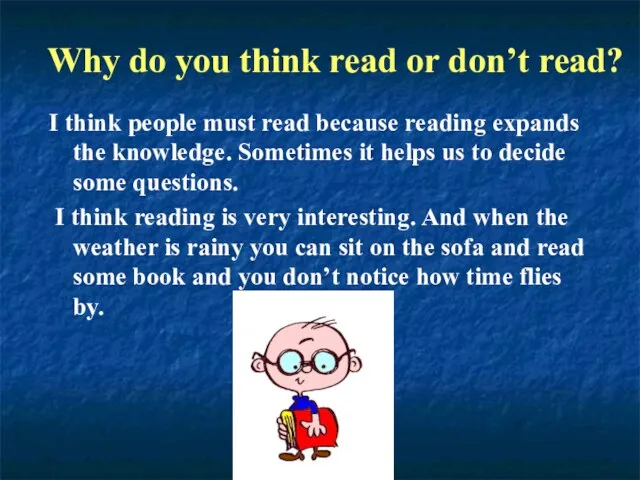 Why do you think read or don’t read? I think