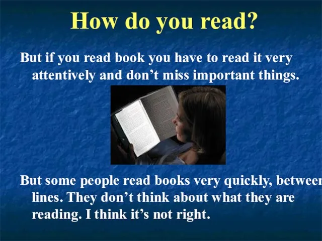 How do you read? But if you read book you