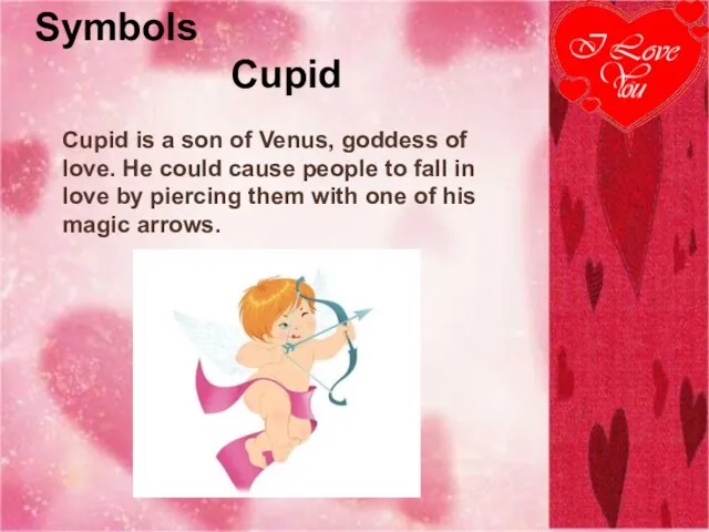 Symbols Cupid Cupid is a son of Venus, goddess of