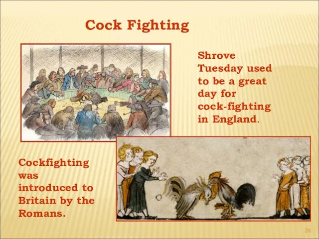 Cock Fighting Shrove Tuesday used to be a great day