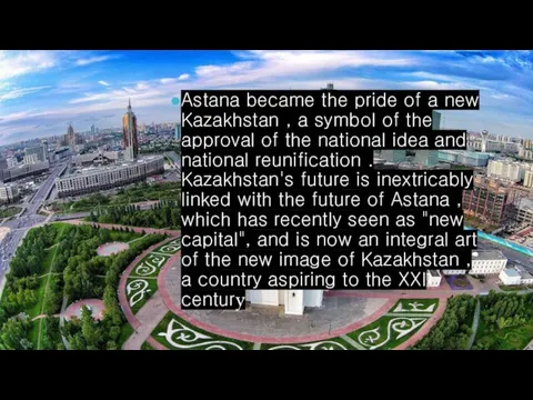 Astana became the pride of a new Kazakhstan , a