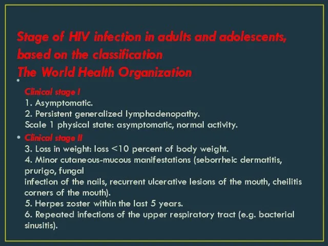 Stage of HIV infection in adults and adolescents, based on the classification The