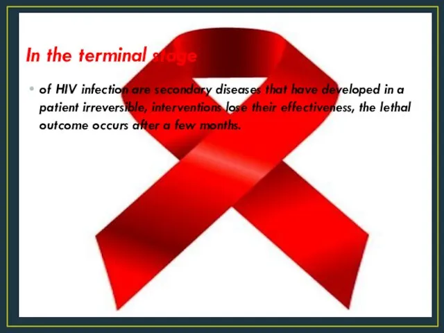 In the terminal stage of HIV infection are secondary diseases