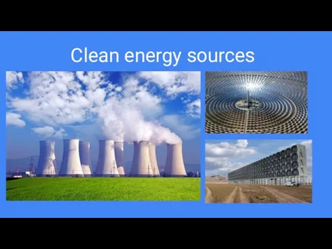 Clean energy sources