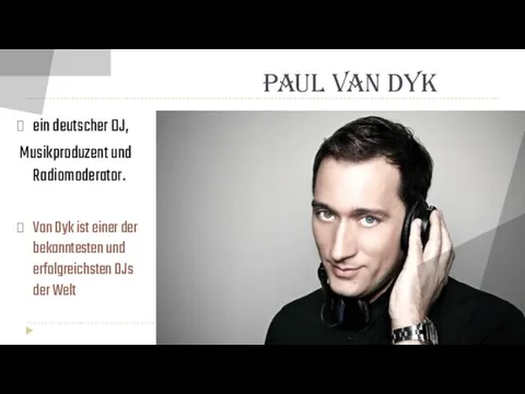 Paul van Dyk ein deutscher DJ, Musikproduzent und Radiomoderator. Van