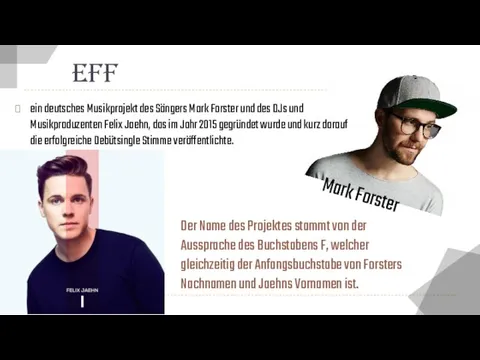 EFF ein deutsches Musikprojekt des Sängers Mark Forster und des