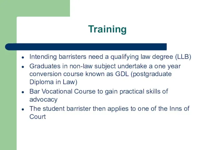 Training Intending barristers need a qualifying law degree (LLB) Graduates