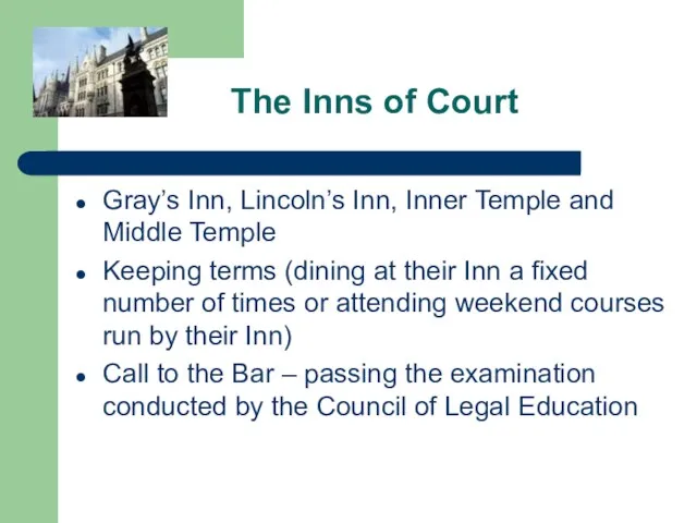 The Inns of Court Gray’s Inn, Lincoln’s Inn, Inner Temple