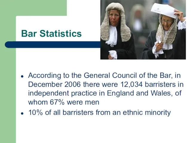 Bar Statistics According to the General Council of the Bar,