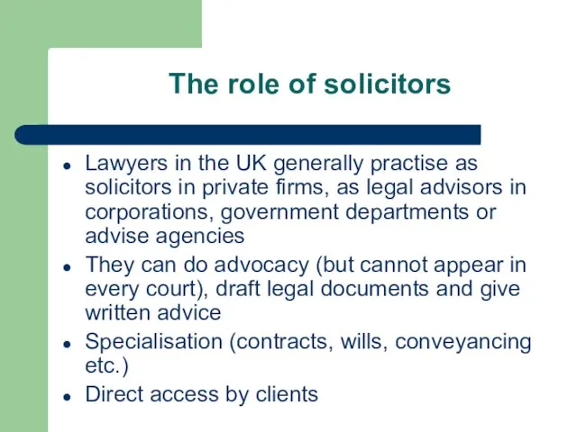 The role of solicitors Lawyers in the UK generally practise