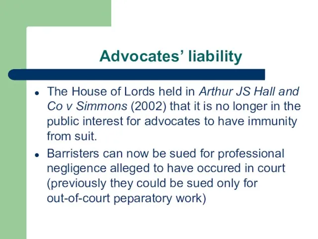Advocates’ liability The House of Lords held in Arthur JS