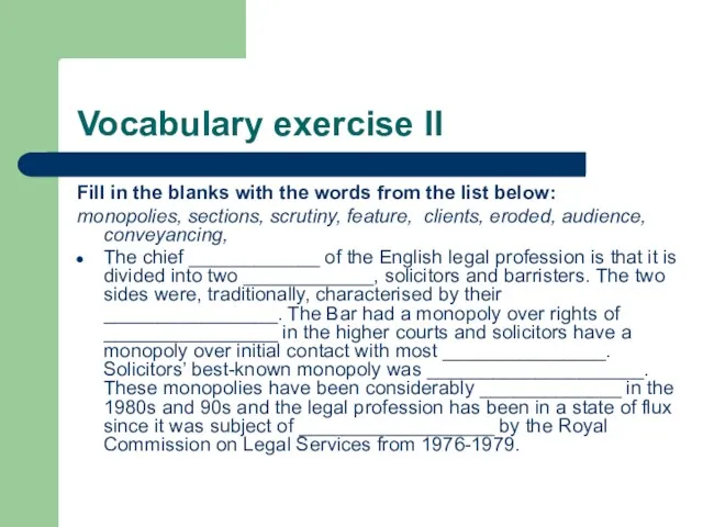 Vocabulary exercise II Fill in the blanks with the words