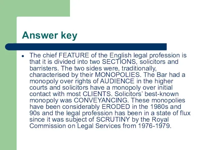 Answer key The chief FEATURE of the English legal profession