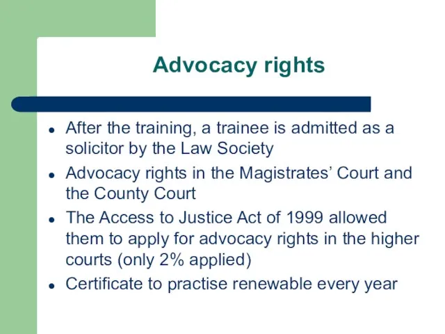 Advocacy rights After the training, a trainee is admitted as