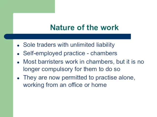 Nature of the work Sole traders with unlimited liability Self-employed